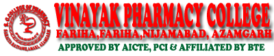  VINAYAK PHARMACY COLLEGE VILL-FARIHA,POST-FARIHA,TEHSIL-NIJAMABAD, AZAMGARH-223227 