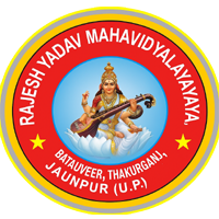 RAJESH YADAV MAHAVIDYALAYA, BATAUVEER, THAKURGANJ, JAUNPUR , U.P.